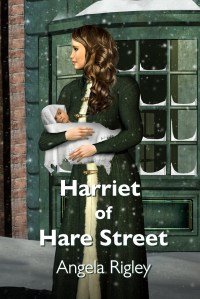 Harriet of Hare Street by Angela Rigley